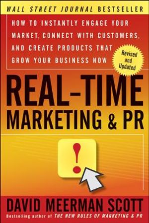 Real-Time Marketing and PR: How to Instantly Engage Your Market, Connect with Customers, and Create Products That Grow Your Business Now image number 0