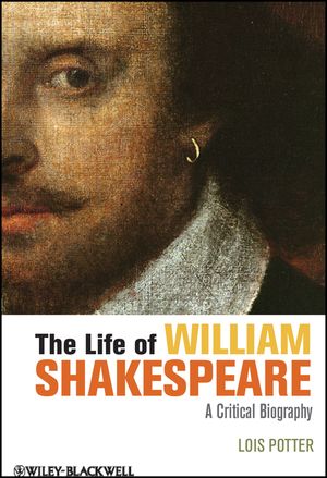 The Life of William Shakespeare: A Critical Biography image number 0