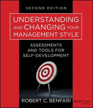 Understanding and Changing Your Management Style: Assessments and Tools for Self-Development image number 0