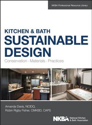 Kitchen & Bath Sustainable Design: Conservation, Materials, Practices image number 0
