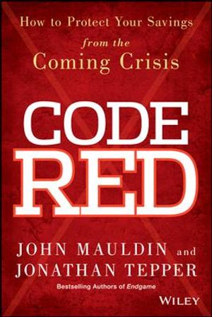 Code Red: How to Protect Your Savings from the Coming Crisis image number 0