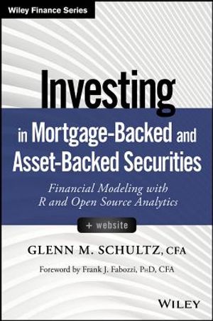 Investing in Mortgage-Backed and Asset-Backed Securities: Financial Modeling with R and Open Source Analytics image number 0