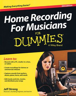 Home Recording for Musicians for Dummies: 5th Edition image number 0