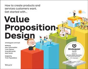 Value Proposition Design: How to Create Products and Services Customers Want image number 0