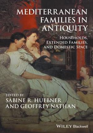 Mediterranean Families in Antiquity: Households, Extended Families, and Domestic Space image number 0