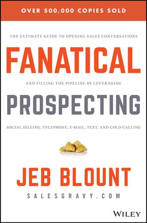 Fanatical Prospecting: The Ultimate Guide to Opening Sales Conversations and Filling the Pipeline by Leveraging Social Selling, Telephone, Em image number 0