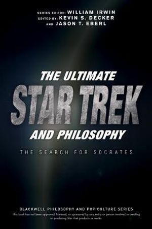 The Ultimate Star Trek and Philosophy: The Search for Socrates image number 0