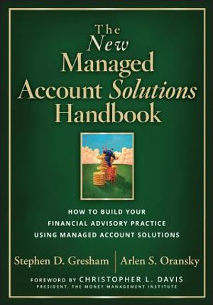 The New Managed Account Solutions Handbook: How to Build Your Financial Advisory Practice Using Managed Account Solutions image number 0