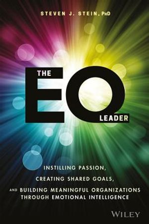 The EQ Leader: Instilling Passion, Creating Shared Goals, and Building Meaningful Organizations Through Emotional Intelligence image number 0