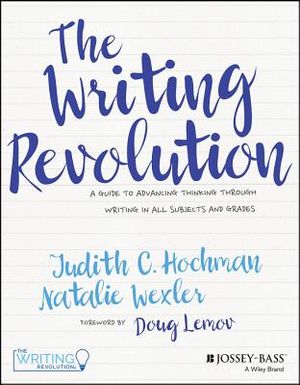 The Writing Revolution: A Guide to Advancing Thinking Through Writing in All Subjects and Grades image number 0