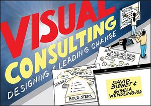 Visual Consulting: Designing and Leading Change image number 0