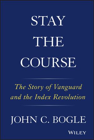 Stay the Course: The Story of Vanguard and the Index Revolution image number 0