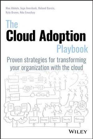 The Cloud Adoption Playbook: Proven Strategies for Transforming Your Organization with the Cloud image number 0