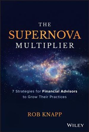 The Supernova Multiplier: 7 Strategies for Financial Advisors to Grow Their Practices image number 0