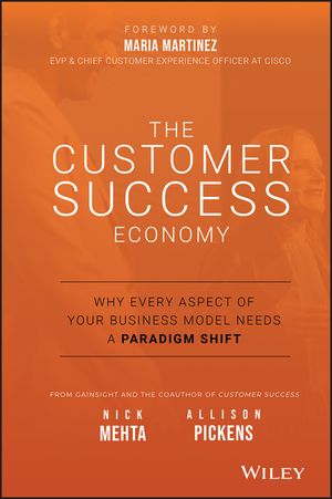 The Customer Success Economy: Why Every Aspect of Your Business Model Needs a Paradigm Shift image number 0