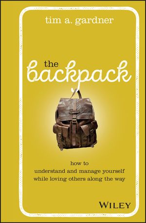 The Backpack: How to Understand and Manage Yourself While Loving Others Along the Way image number 0