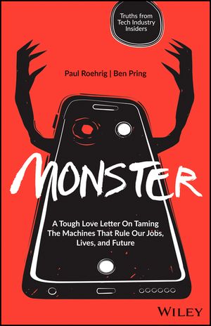 Monster: A Tough Love Letter on Taming the Machines That Rule Our Jobs, Lives, and Future image number 0