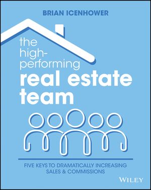 The High-Performing Real Estate Team: 5 Keys to Dramatically Increasing Sales and Commissions image number 0