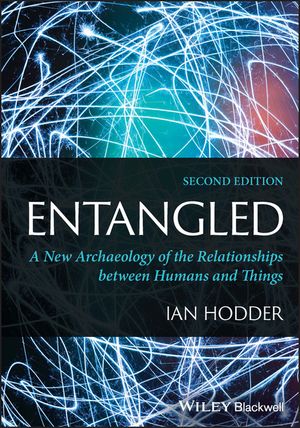 Entangled: An Archaeology of the Relationships Between Humans and Things image number 0