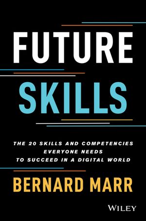 Future Skills: The 20 Skills and Competencies Everyone Needs to Succeed in a Digital World image number 0