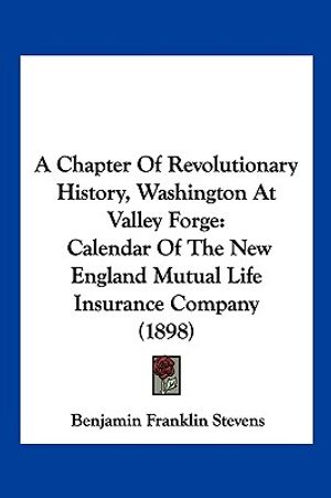 A Chapter Of Revolutionary History, Washington At Valley Forge: Calendar Of The New England Mutual Life Insurance Company (1898) image number 0