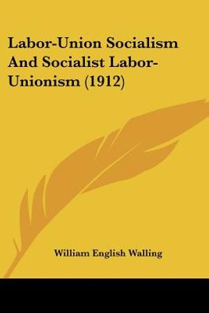 Labor-Union Socialism And Socialist Labor-Unionism (1912) image number 0