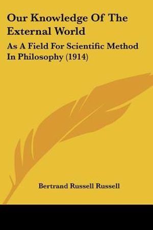 Our Knowledge Of The External World: As A Field For Scientific Method In Philosophy (1914) image number 0
