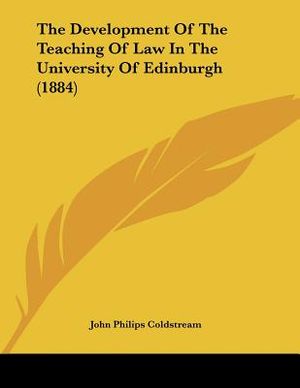 The Development Of The Teaching Of Law In The University Of Edinburgh (1884) image number 0