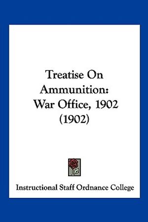 Treatise On Ammunition: War Office, 1902 (1902) image number 0