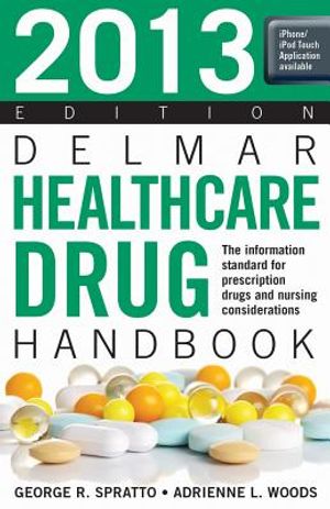 Delmar Healthcare Drug Handbook: The Information Standard for Prescription Drugs and Implications for Care image number 0