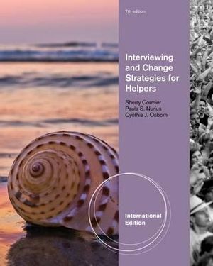 Interviewing and Change Strategies for Helpers. Sherry Cormier, Paula S. Nurius, Cynthia J. Osborn image number 0