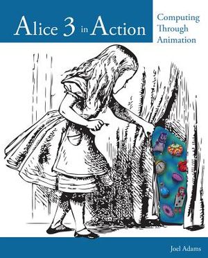 Alice 3 in Action: Computing Through Animation image number 0