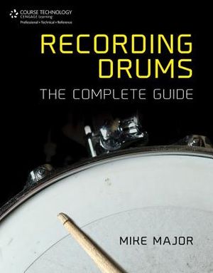 Recording Drums: The Complete Guide image number 0