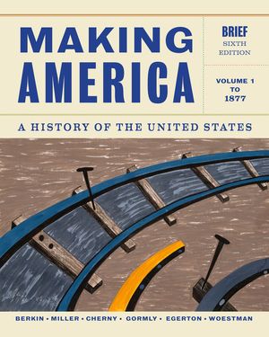 Making America, Volume 1: A History of the United States: To 1877 image number 0