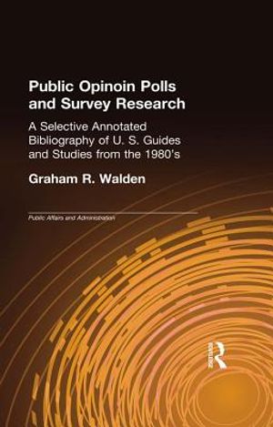 Public Opinion Polls and Survey Research: A Selective Annotated Bibliography of U. S. Guides & Studies from the 1980s image number 0