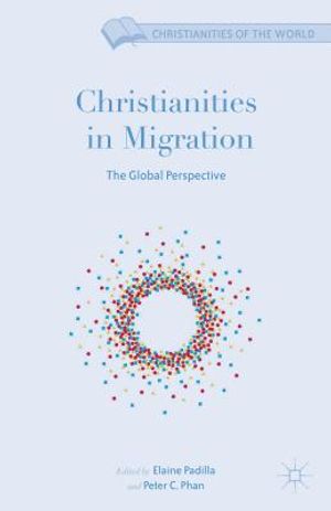 Christianities in Migration: The Global Perspective image number 0