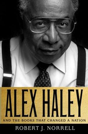 Alex Haley: And the Books That Changed a Nation: And the Books That Changed a Nation image number 0