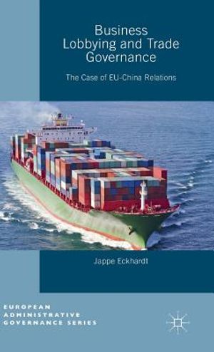 Business Lobbying and Trade Governance: The Case of Eu-China Relations image number 0