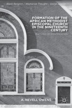 Formation of the African Methodist Episcopal Church in the Nineteenth Century: Rhetoric of Identification image number 0
