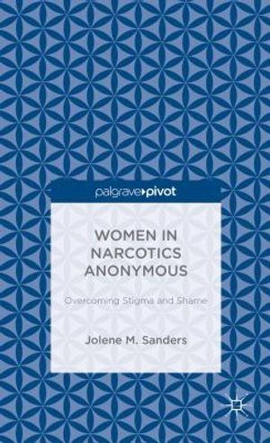Women in Narcotics Anonymous: Overcoming Stigma and Shame image number 0