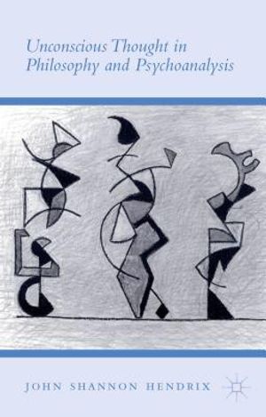 Unconscious Thought in Philosophy and Psychoanalysis image number 0