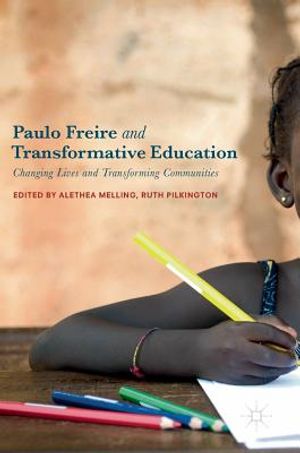 Paulo Freire and Transformative Education: Changing Lives and Transforming Communities image number 0