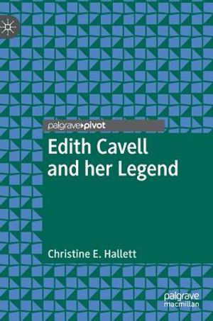 Edith Cavell and Her Legend image number 0