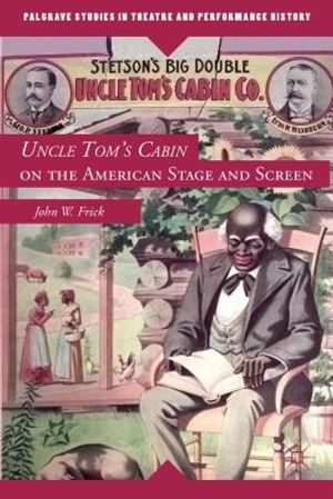 Uncle Tom's Cabin on the American Stage and Screen image number 0