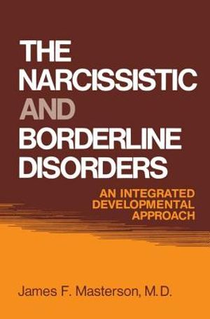 The Narcissistic and Borderline Disorders: An Integrated Developmental Approach image number 0