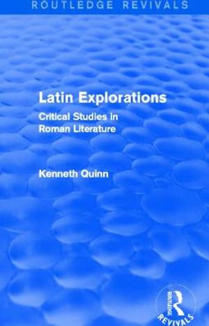 Latin Explorations (Routledge Revivals): Critical Studies in Roman Literature image number 0