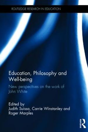 Education, Philosophy and Well-Being: New Perspectives on the Work of John White image number 0