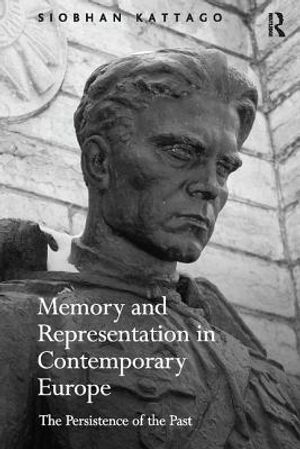 Memory and Representation in Contemporary Europe: The Persistence of the Past image number 0