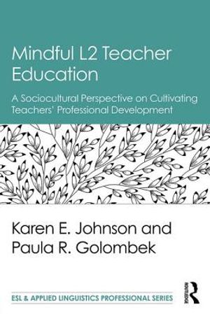 Mindful L2 Teacher Education: A Sociocultural Perspective on Cultivating Teachers' Professional Development image number 0