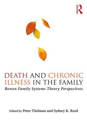 Death and Chronic Illness in the Family: Bowen Family Systems Theory Perspectives image number 0